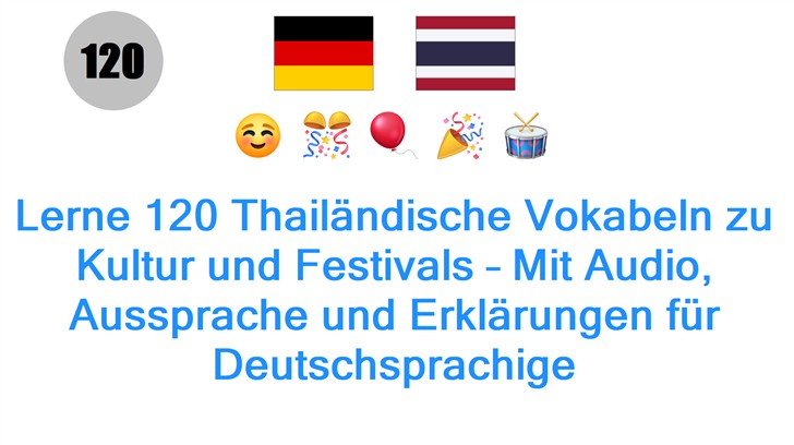 Lerne 120 Thailändische Vokabeln zu Kultur und Festivals – Mit Audio, Aussprache und Erklärungen für Deutschsprachige